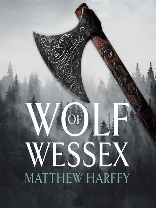 Title details for Wolf of Wessex by Matthew Harffy - Available